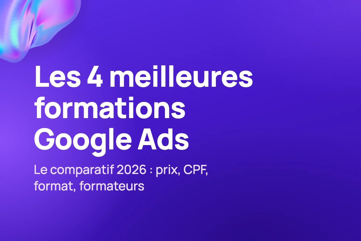 Les 4 meilleures formations Google Ads en 2026